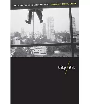 City/Art: The Urban Scene in Latin America