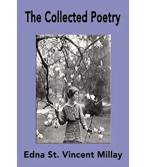 The Collected Poetry of Edna St. Vincent Millay