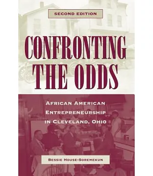 Confronting the Odds: African American Entrepreneirship in Cleveland, Ohio