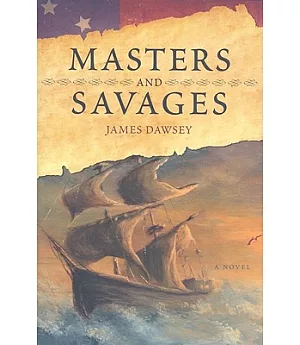 Masters and Savages: A Novel