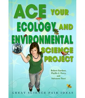 Ace Your Ecology and Environmental Science Project: Great Science Fair Ideas