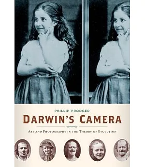 Darwin’s Camera: Art and Photography in the Theory of Evolution