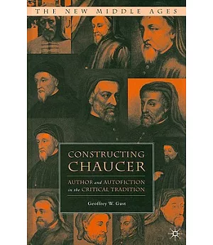 Constructing Chaucer: Author and Persona in the Critical Tradition