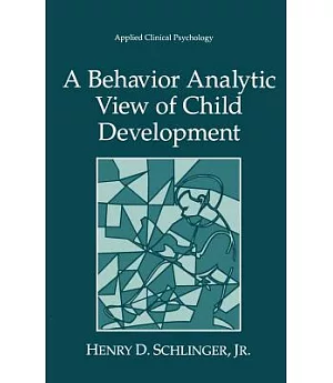 A Behavior Analytic View of Child Development