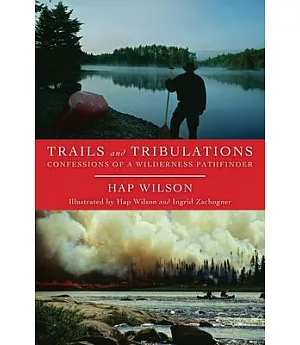 Trails and Tribulations: Confessions of a Wilderness Pathfinder