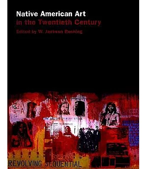 Native American Art in the Twentieth Century: Makers, Meanings, Histories