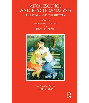 Adolescence and Psychoanalysis: The Story and the History