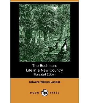 The Bushman: Life in a New Country