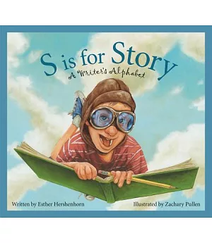 S is for Story: A Writer’s Alphabet