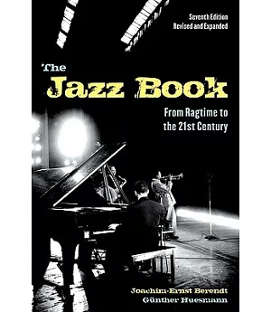 The Jazz Book: From Ragtime to the 21st Century