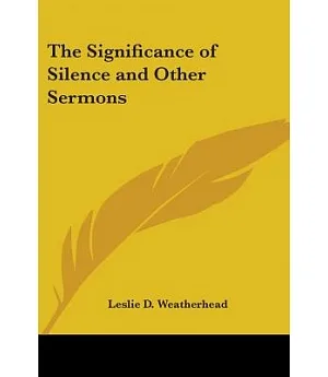 The Significance of Silence and Other Sermons