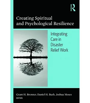 Creating Spiritual and Psychological Resilience: Integrating Care in Disaster Relief Work