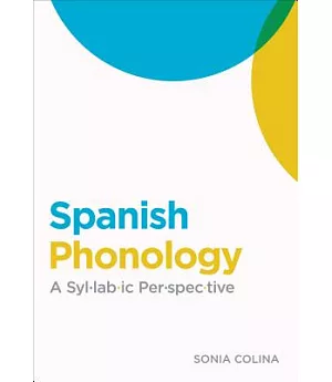 Spanish Phonology: A Syl-lab-ic Per-spect-tive