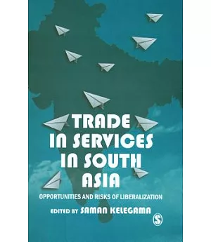 Trade in Services in South Asia: Opportunities and Risks of Liberalization