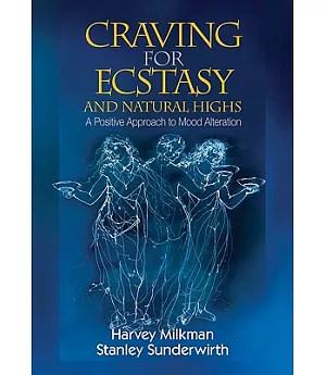 Craving for Ecstasy and Natural Highs: A Positive Approach to Mood Alteration