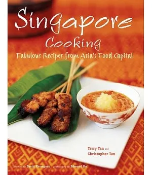 Singapore Cooking: Fabulous Recipes from Asia’s Food Capital