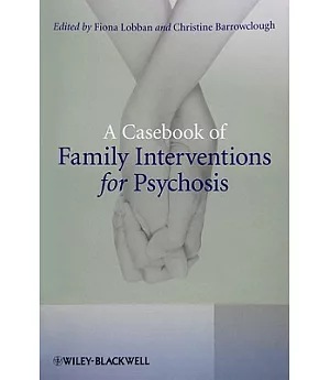 A Casebook of Family Interventions for Psychosis