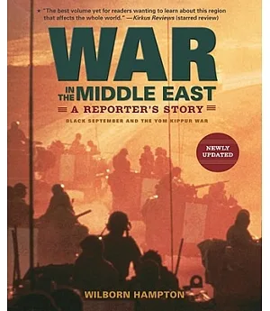 War in the Middle East: A Reporter’s Story: Black September and the Yom Kippur War