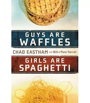 Guys Are Waffles, Girls Are Spaghetti