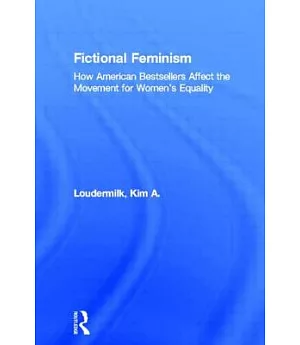 Fictional Feminism: How American Bestsellers Affect the Movement for Women’s Equality