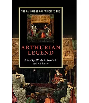 The Cambridge Companion to the Arthurian Legend