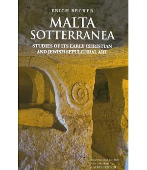 Malta Sotterranea: Studies of Its Early Christian and Jewish Sepulchural Art