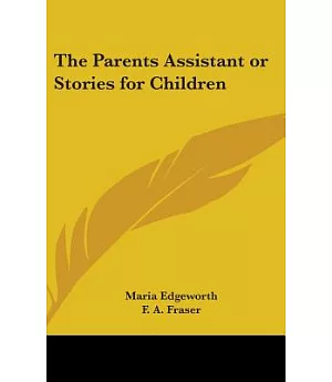 The Parents Assistant or Stories for Children