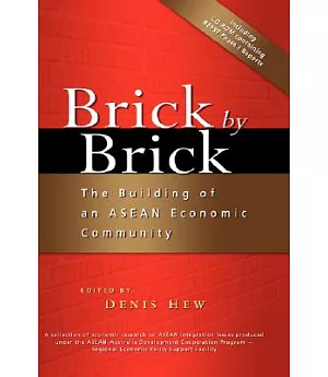 Brick by Brick: The Building of an ASEAN Economic Community