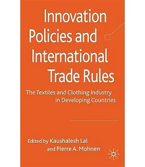 Innovation Policies and International Trade Rules: The Textile and Clothing Industry in Developing Countries