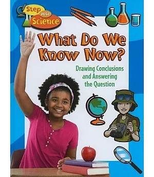 What Do We Know Now?: Drawing Conclusions and Answering the Question