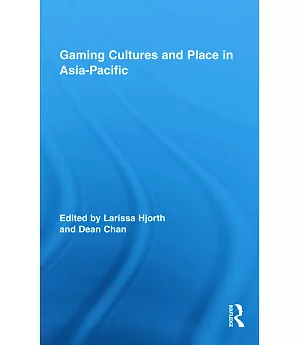 Gaming Cultures and Place in Asia-Pacific