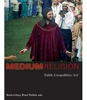 Medium Religion: Faith, Geopolitics, Art