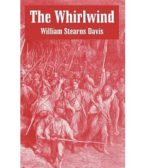 The Whirlwind: An Historical Romance Of The French Revolution