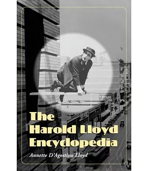 The Harold Lloyd Encyclopedia