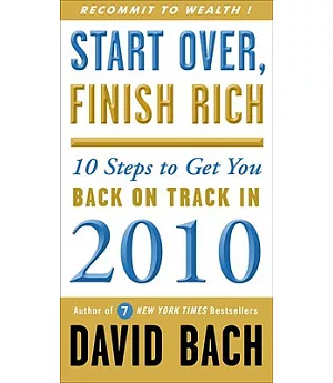 Start Over, Finish Rich: 10 Steps to Get You Back on Track in 2010