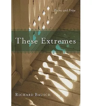 These Extremes: Poems and Prose