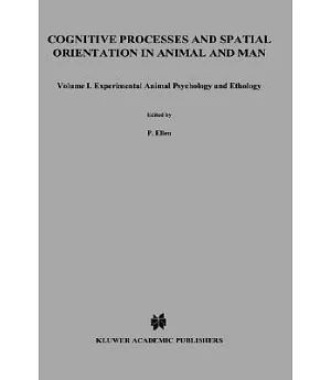 Cognitive Processes and Spatial Orientation in Animal and Man: Psychology and Ethology