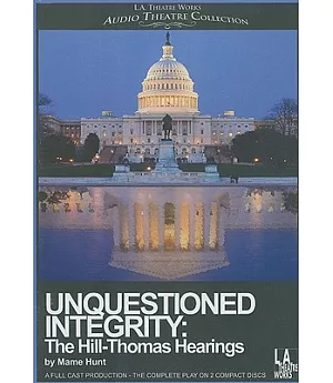 Unquestioned Integrity: The Hill-Thomas Hearings