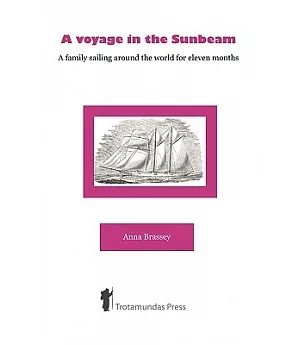 A Voyage in the Sunbeam: A Family Sailing Around the World for Eleven Months