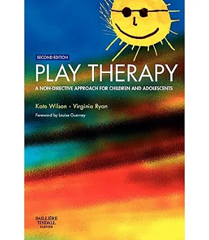 Play Therapy: A Non-directive Approach for Children And Adolescents