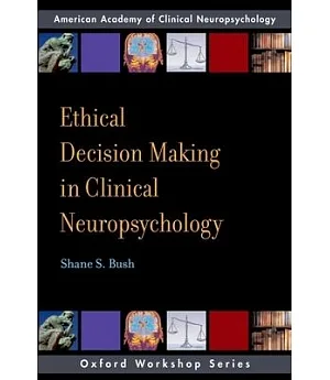 Ethical Decision-Making in Clinical Neuropsychology