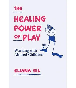 The Healing Power of Play: Working With Abused Children