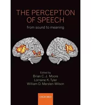 The Perception of Speech: From Sound to Meaning