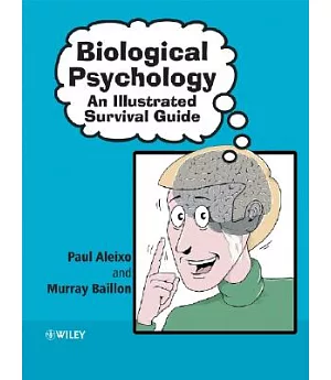 Biological Psychology: An Illustrated Survival Guide