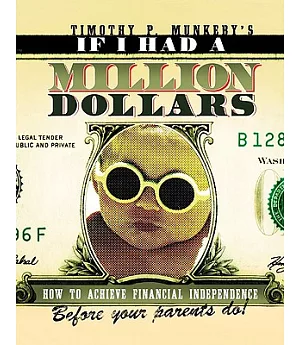 If I Had a Million Dollars: How to Achieve Financial Independence Before Your Parents Do