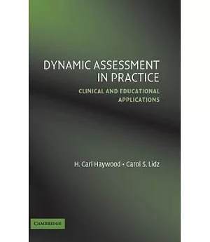 Dynamic Assessment in Practice: Clinical And Educational Applications