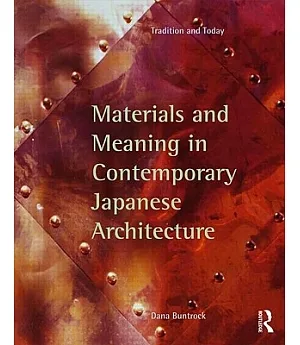 Materials and Meaning in Contemporary Japanese Architecture: Tradition and Today