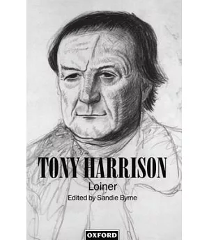 Tony Harrison: Loiner