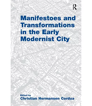 Manifestoes and Transformations in the Early Modernist City