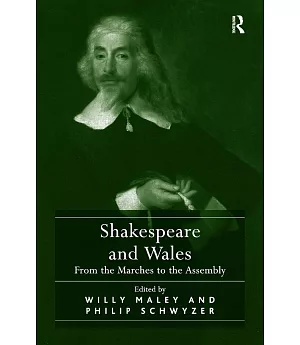 Shakespeare and Wales: From the Marches to the Assembly